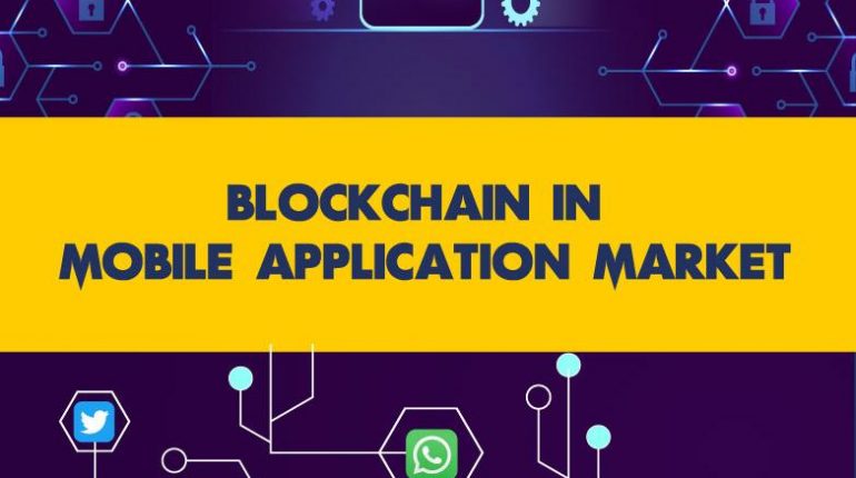 Blockchain In Mobile Application Market